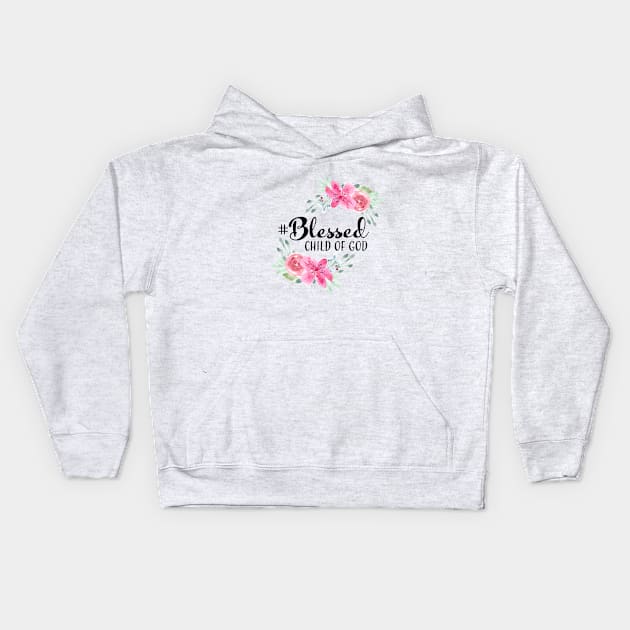 Blessed Child of God Kids Hoodie by Harpleydesign